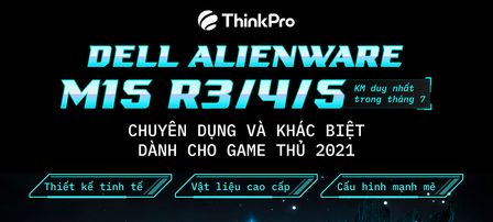 Sắm Alienware, chơi game vui ngày Hè cùng ThinkPro